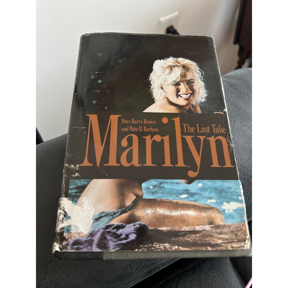 Marilyn The Last Take Peter Harry Brown Patte B Barham Hardcover 1992 1st Print